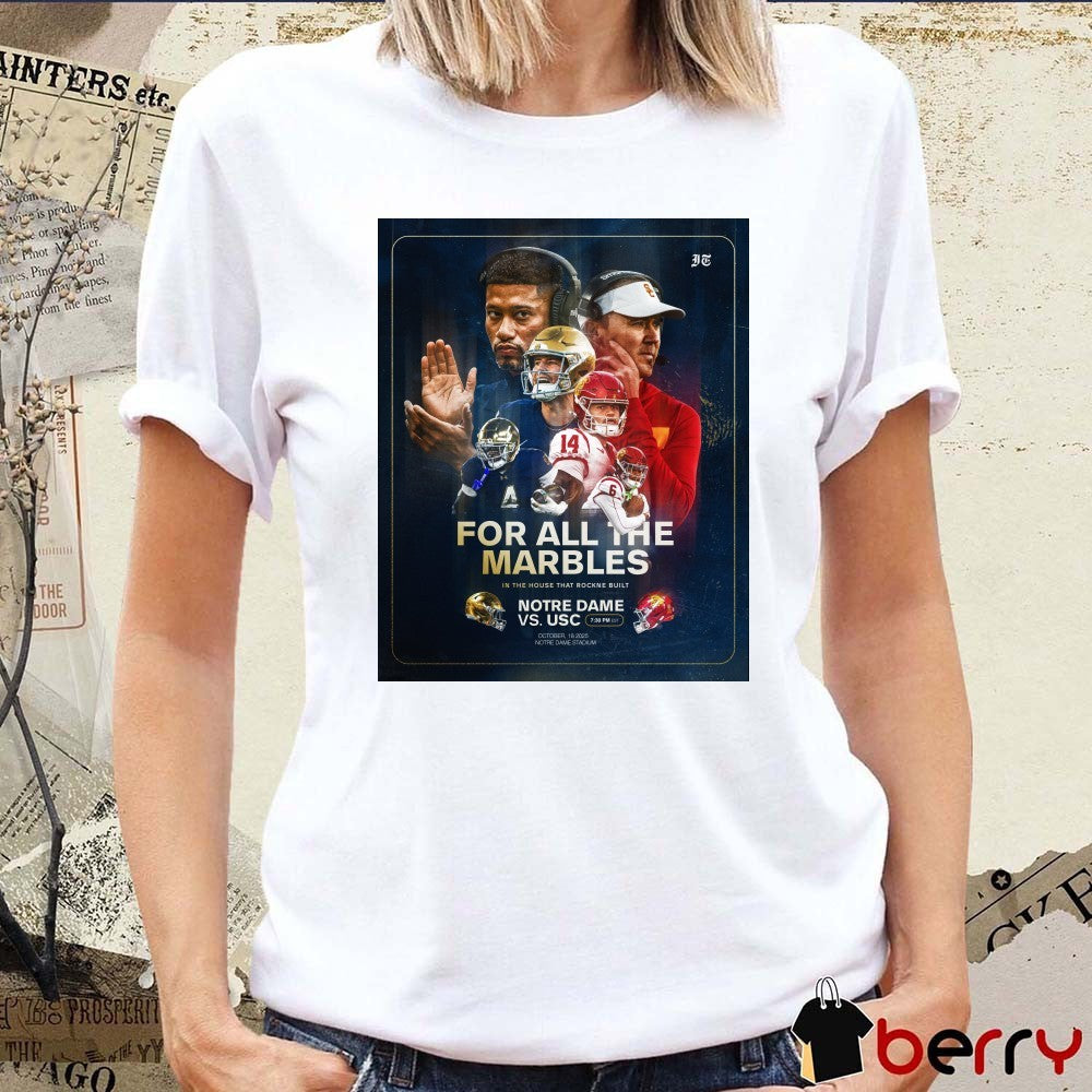 Notre Dame Vs USC For All The Marbles October 18 2025 Notre Dame Stadium Poster t-shirt