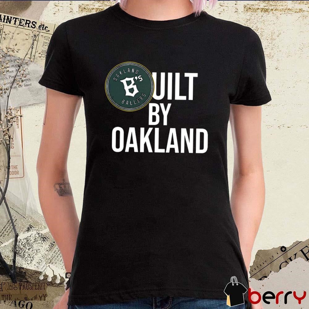 Oakland Ballers B’s Built By Oakland t-shirt