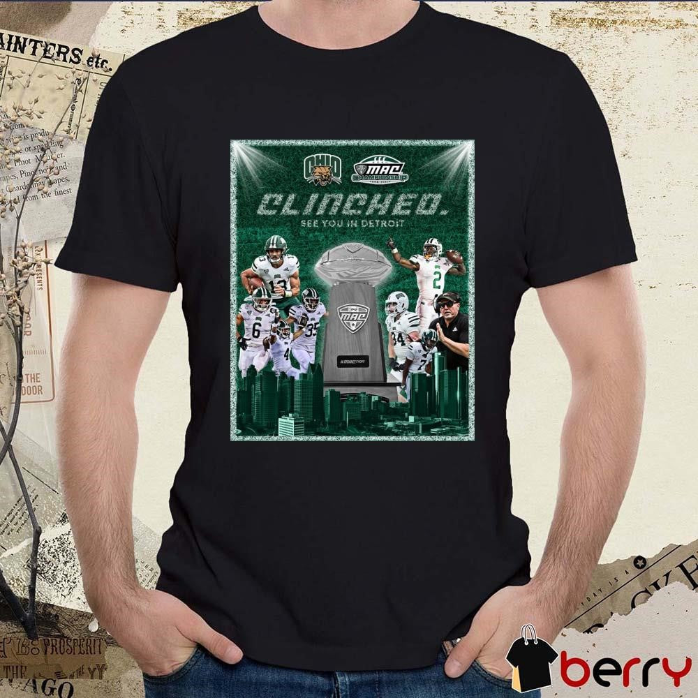 Ohio Bobcats MAC Championship Clinched See You In Detroit at Ford Field Poster t-shirt