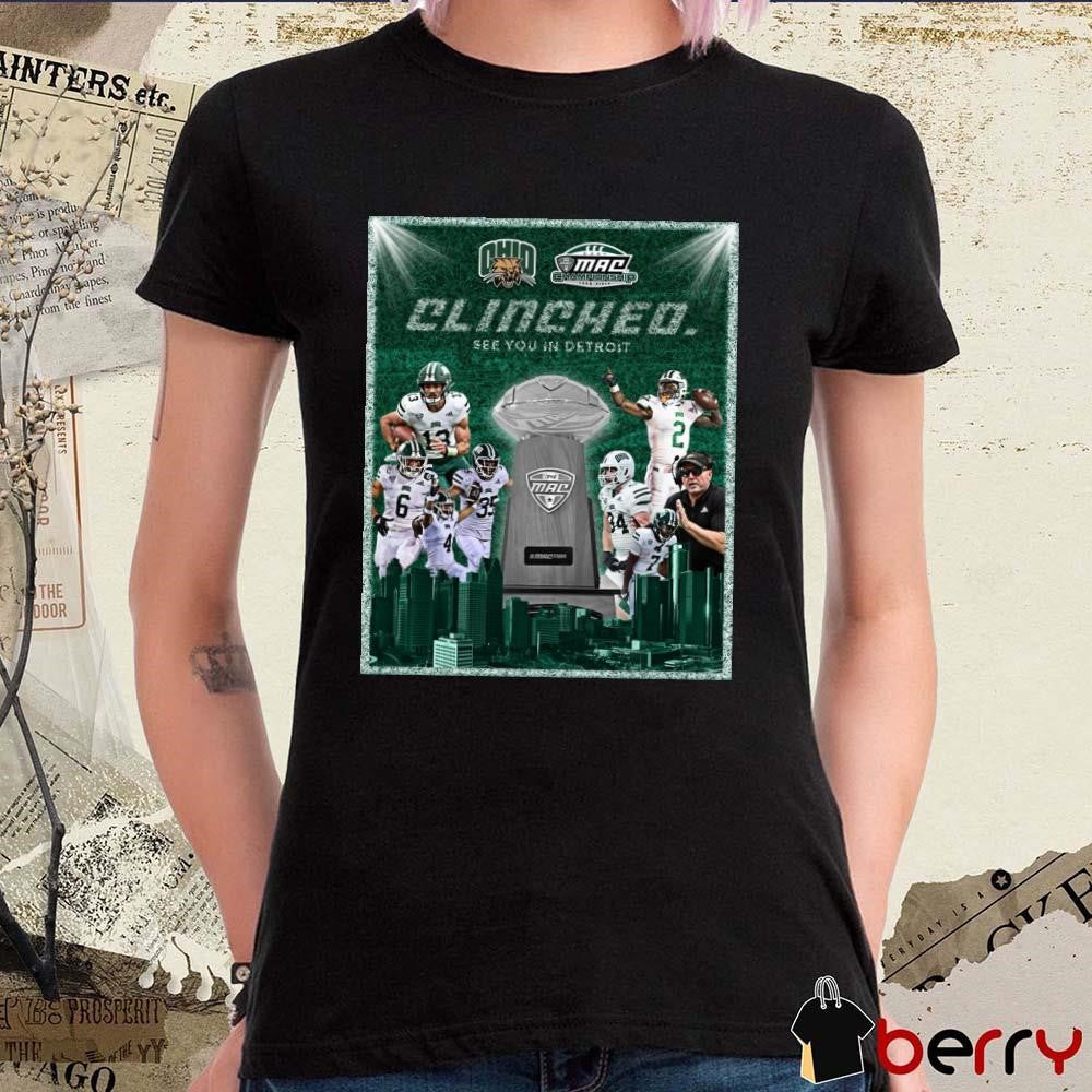Ohio Bobcats MAC Championship Clinched See You In Detroit at Ford Field Poster t-shirt