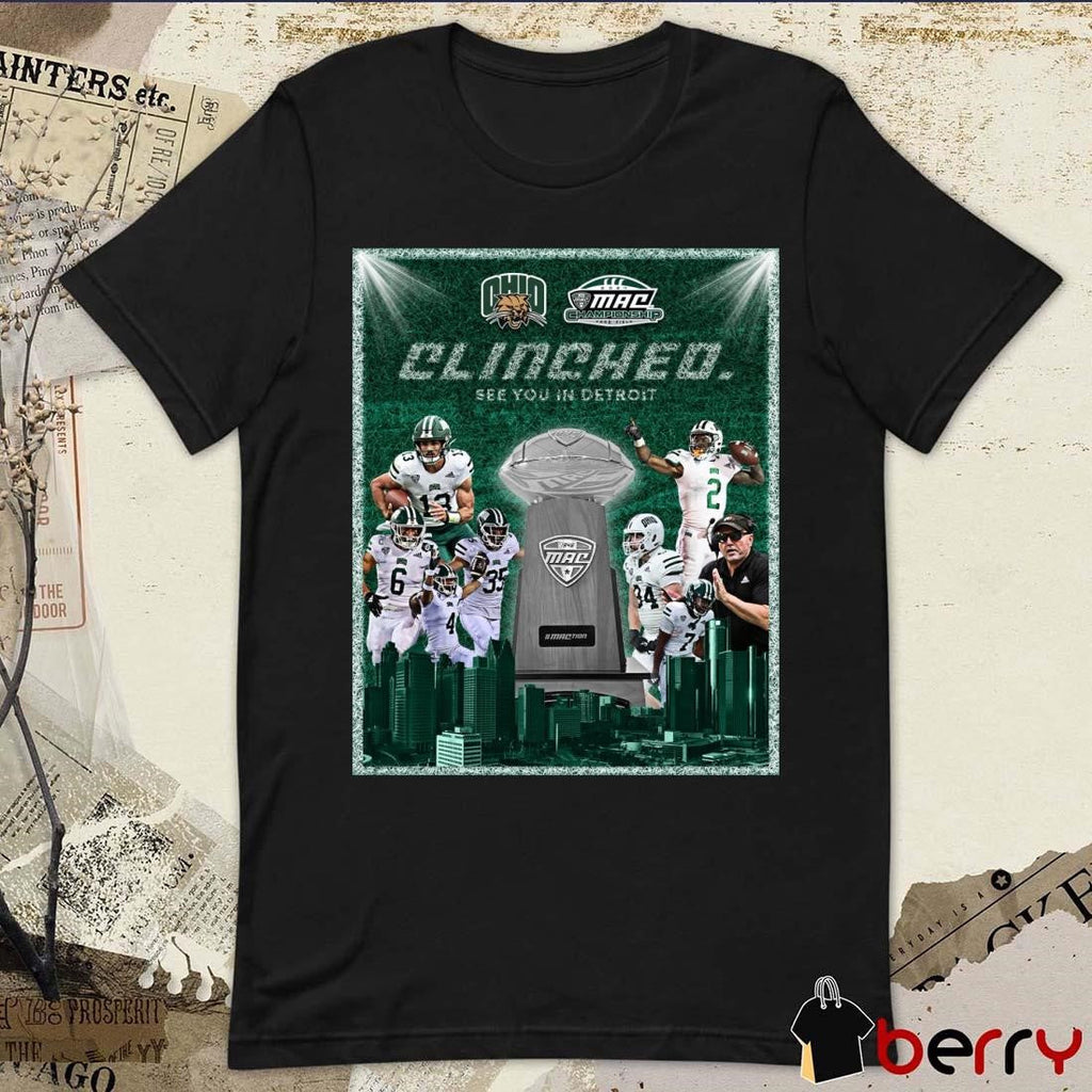 Ohio Bobcats MAC Championship Clinched See You In Detroit at Ford Field Poster t-shirt