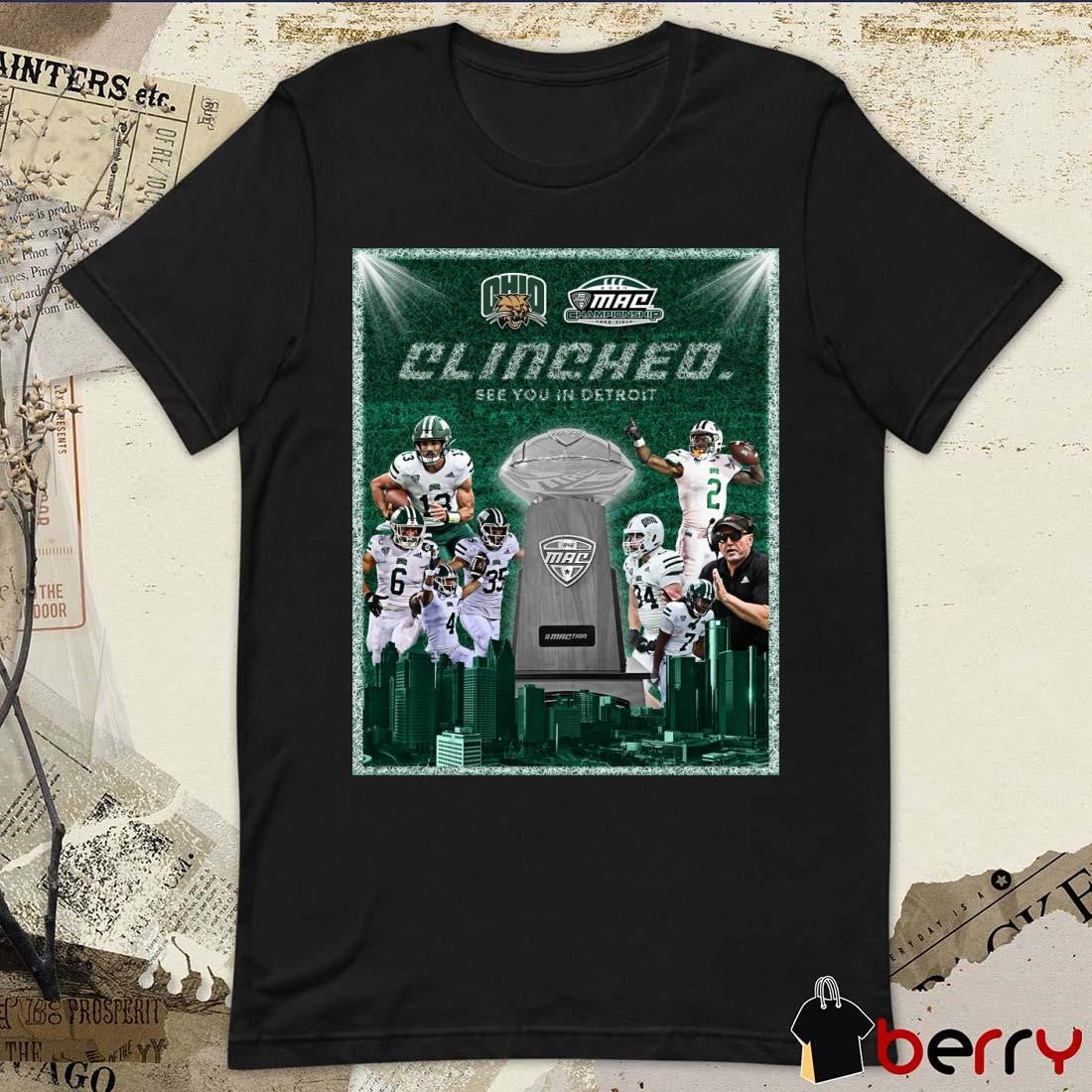 Ohio Bobcats MAC Championship Clinched See You In Detroit at Ford Field Poster t-shirt