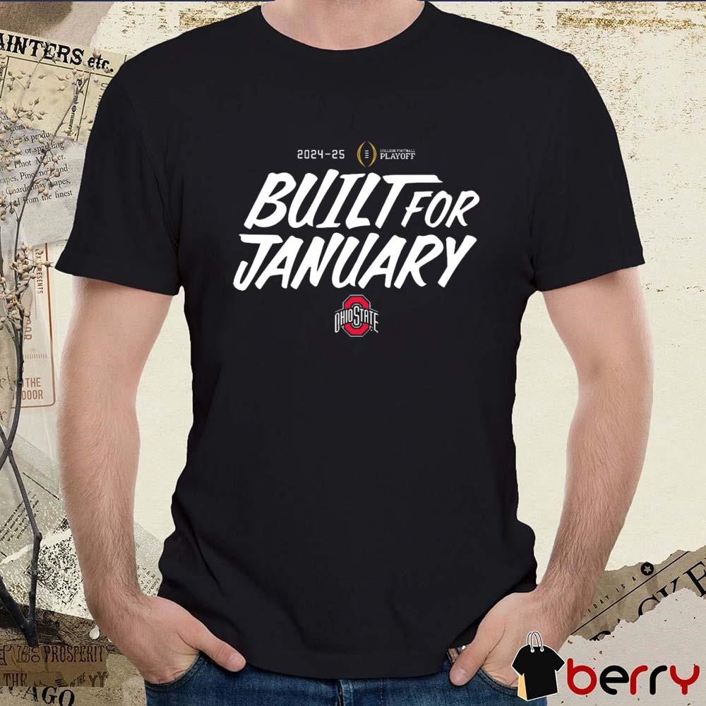 Ohio State Buckeyes 2024-25 College Football Playoff Built For January t-shirt