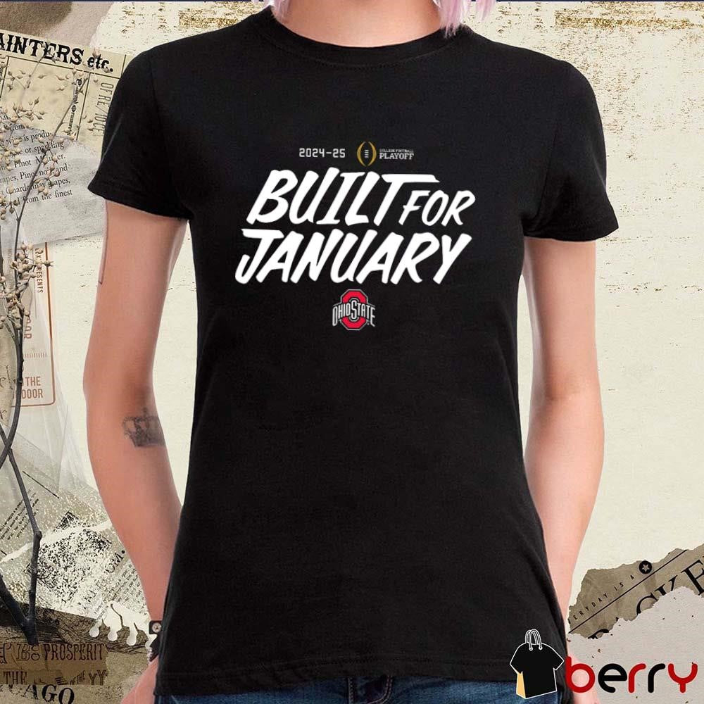 Ohio State Buckeyes 2024-25 College Football Playoff Built For January t-shirt