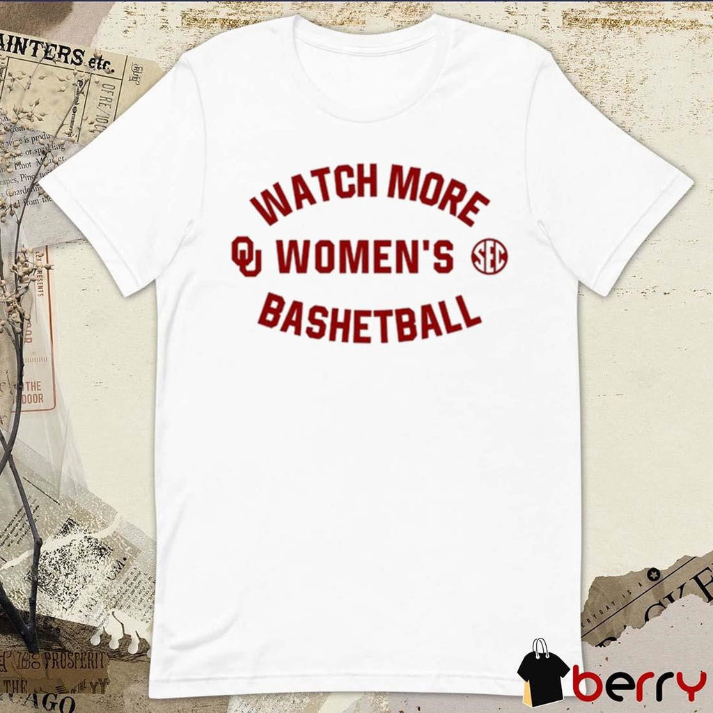 Oklahoma Sooners Basketball Watch More Women’s Basketball Sec t-shirt