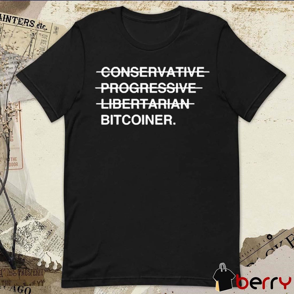Okung Wearing Conservative Progressive Libertarian Bitcoiner t-shirt