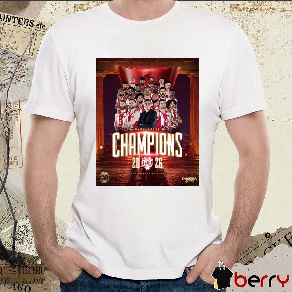 Olympiacos B.C. 2026 EuroLeague Final Four Champions From Piraeus To Glory Poster t-shirt