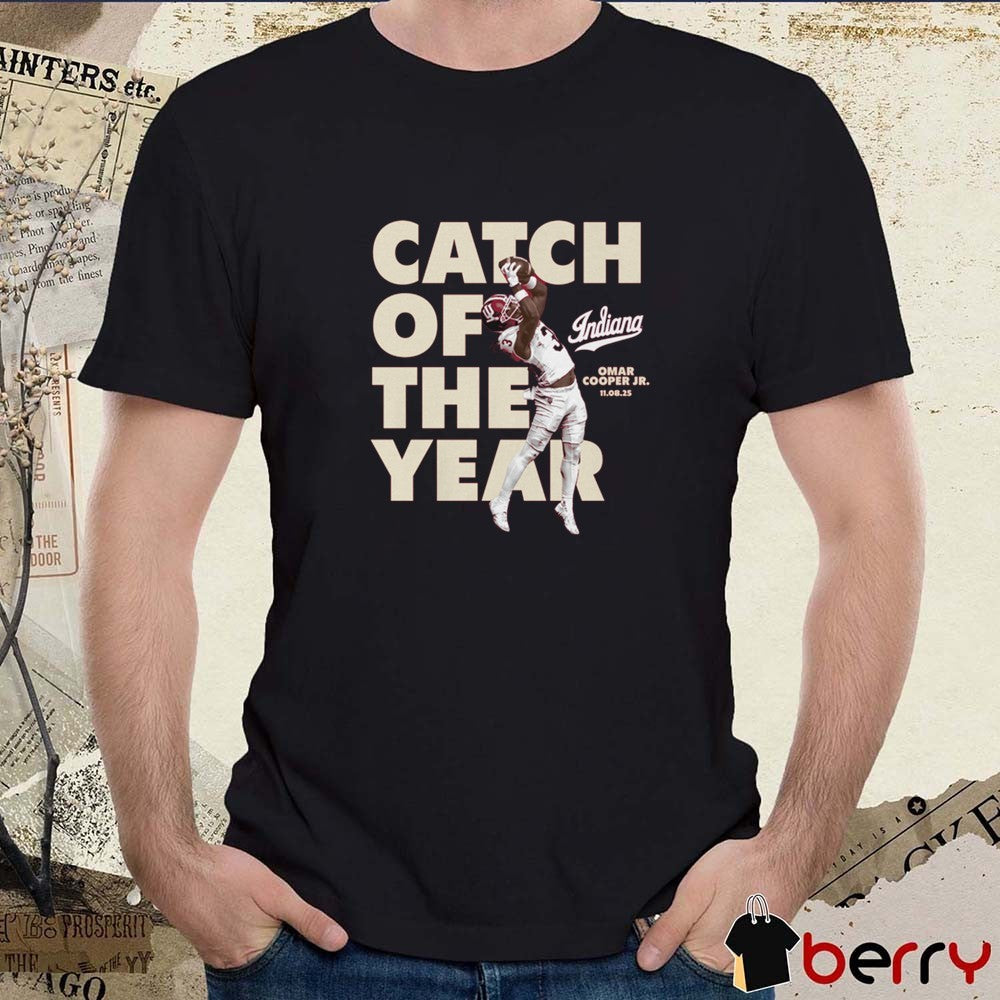 Omar Cooper Jr. Catch of the Year Indiana Hoosiers NCAA 11 08 2025 t-shirt