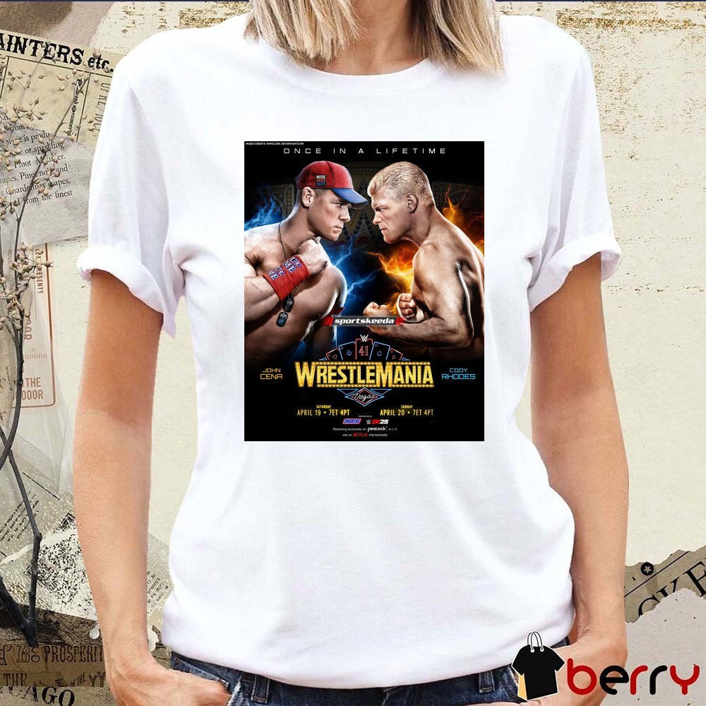 Once In A Lifetime WrestleMania 41 Vegas John Cena Vs Cody Rhodes April 19 – 20 2025 Poster t-shirt