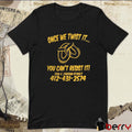 Once We Twist It You Can’t Resist It t-shirt