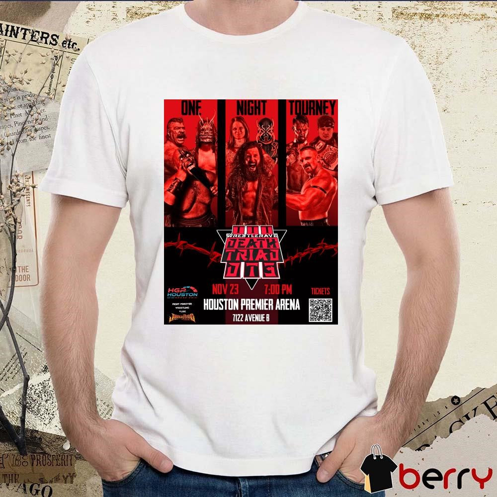 One Night Tourney WrestleRave Death Triad III in Houston Texas Nov 23 Poster t-shirt