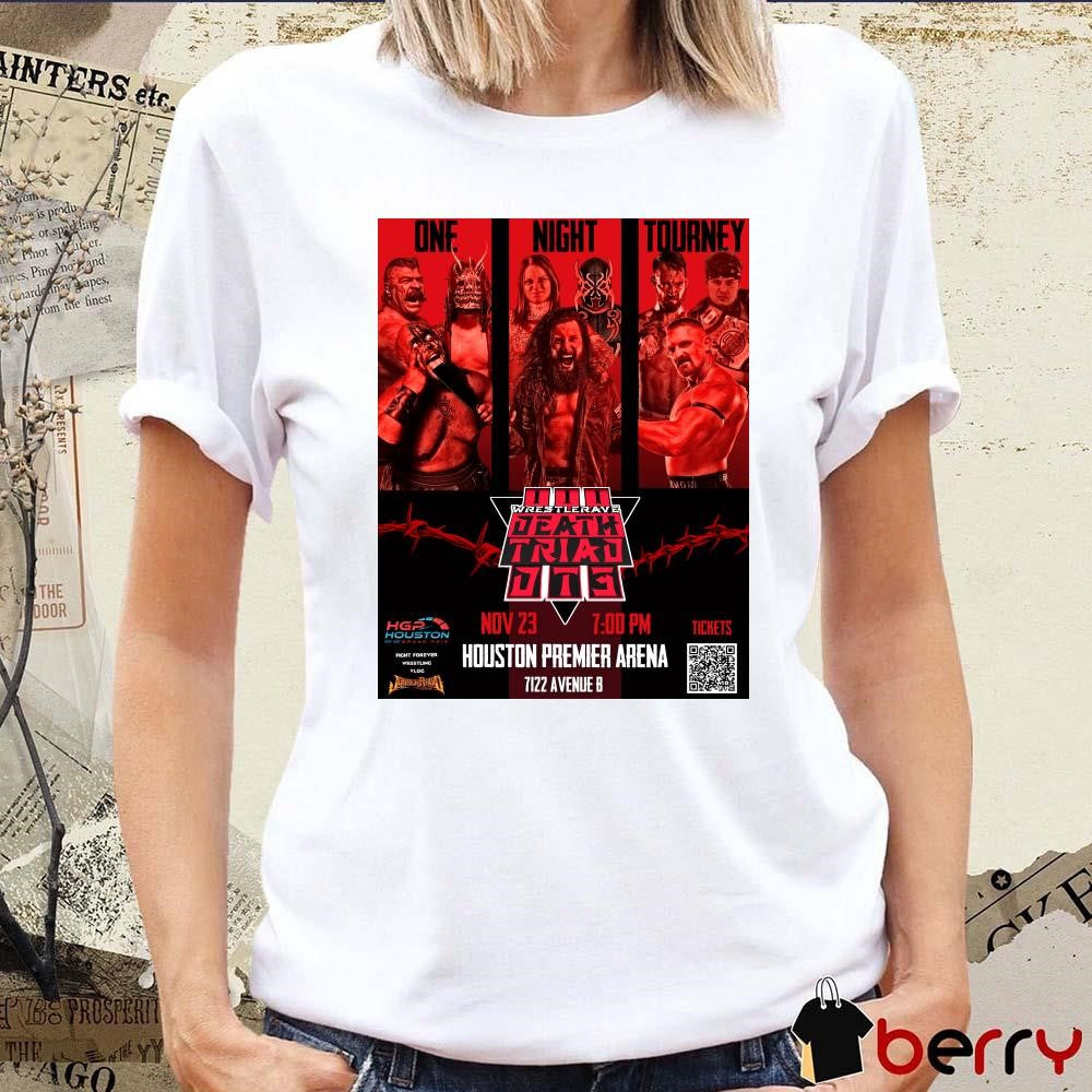 One Night Tourney WrestleRave Death Triad III in Houston Texas Nov 23 Poster t-shirt