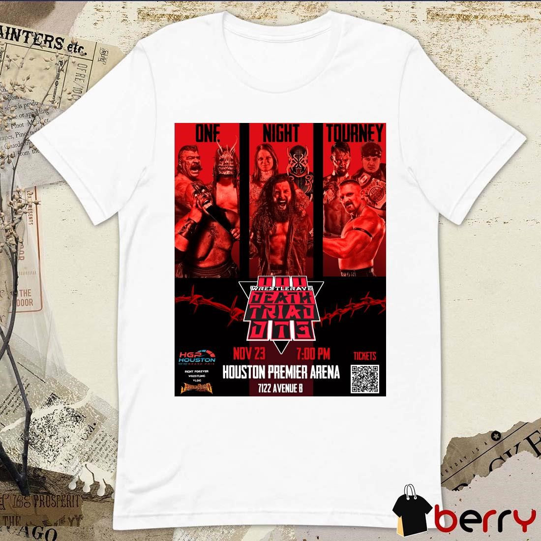 One Night Tourney WrestleRave Death Triad III in Houston Texas Nov 23 Poster t-shirt