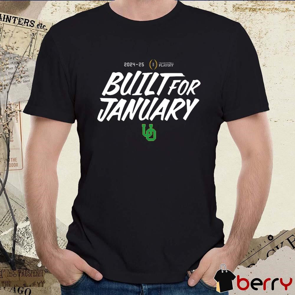 Oregon Ducks 2024-25 College Football Playoff Built For January t-shirt