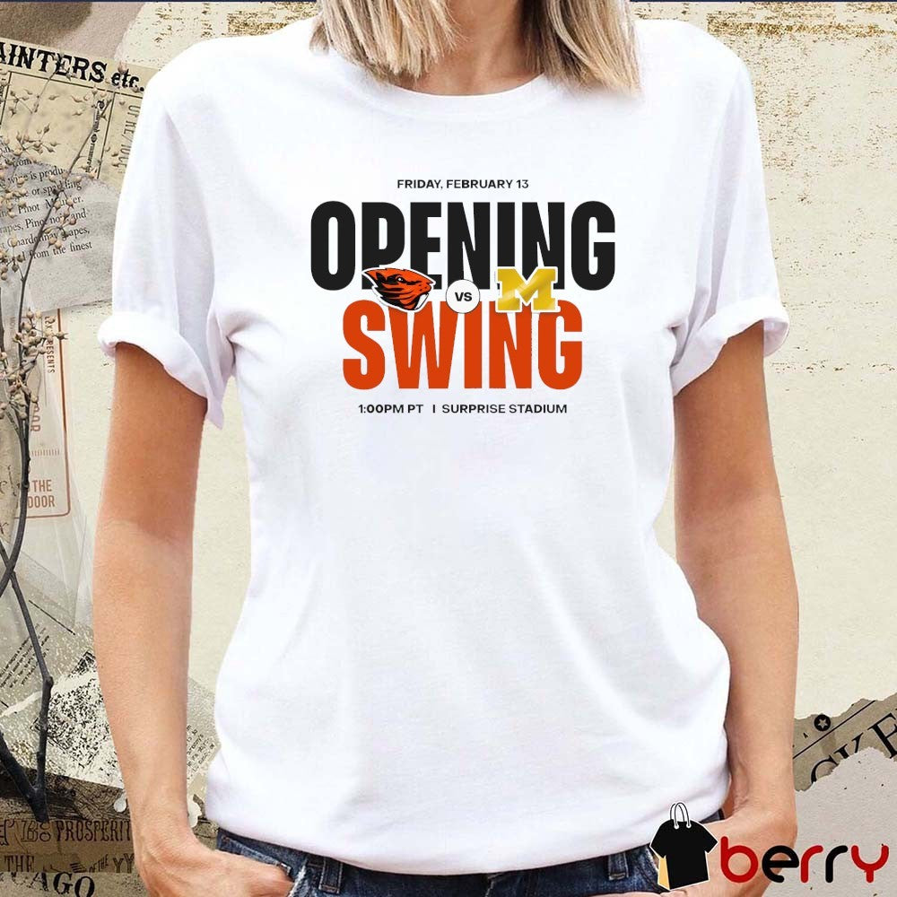 Oregon State Vs Michigan Opening Swing Friday, February 13, 2026 Surprise Stadium t-shirt