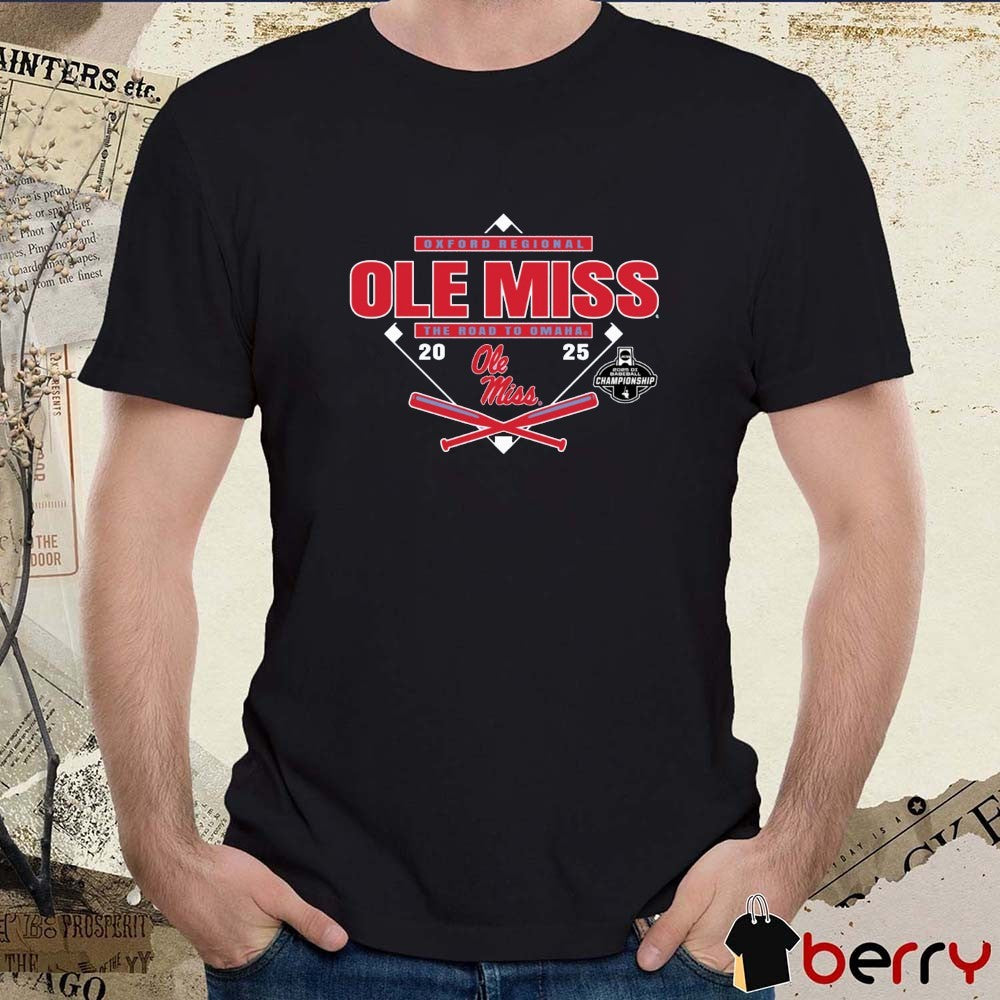 Oxford Regional Ole Miss Rebels The Road To Omaha 2025 NCAA DI Baseball Championship t-shirt