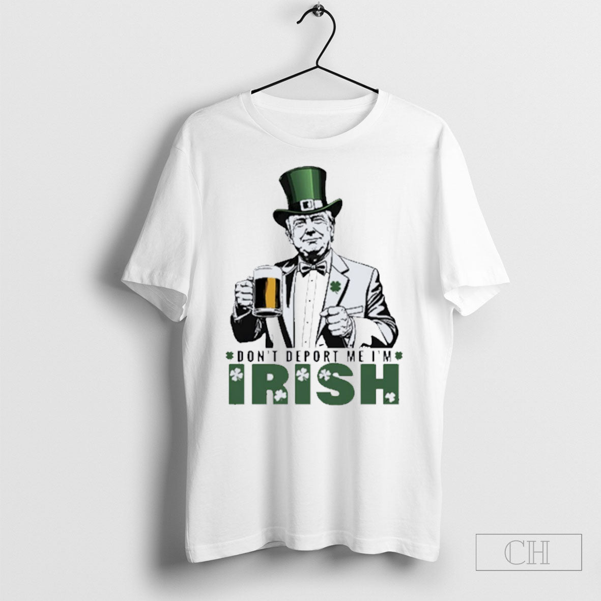Official Patriot Pride Funny St Patricks Day Trump Dont Deport Me Im Irish