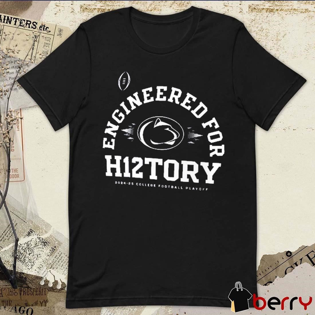 Penn State Nittany Lions 2024-25 College Football Playoff Engineered for History t-shirt