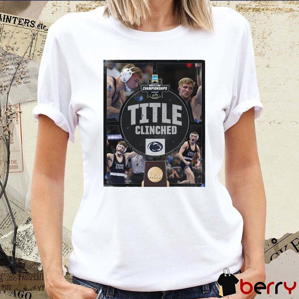 Penn State Nittany Lions 2026 NCAA Men’s Wrestling National Champions Cleveland Title Clinched t-shirt