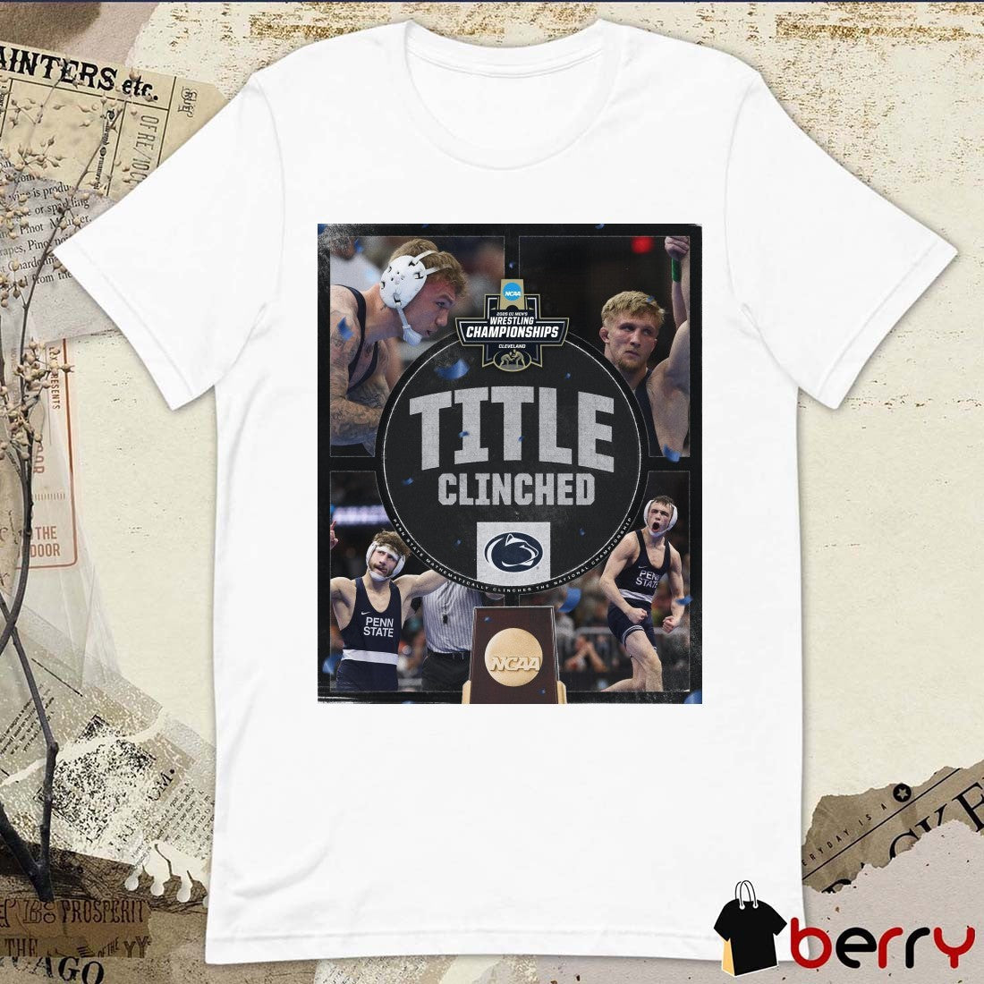 Penn State Nittany Lions 2026 NCAA Men’s Wrestling National Champions Cleveland Title Clinched t-shirt