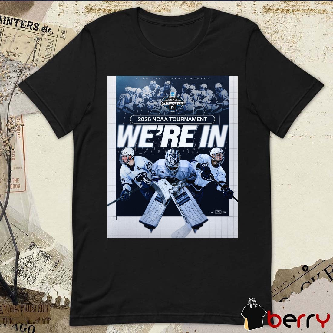 Penn State Nittany Lions Men’s Hockey 2026 NCAA Tournament We’re In Poster t-shirt