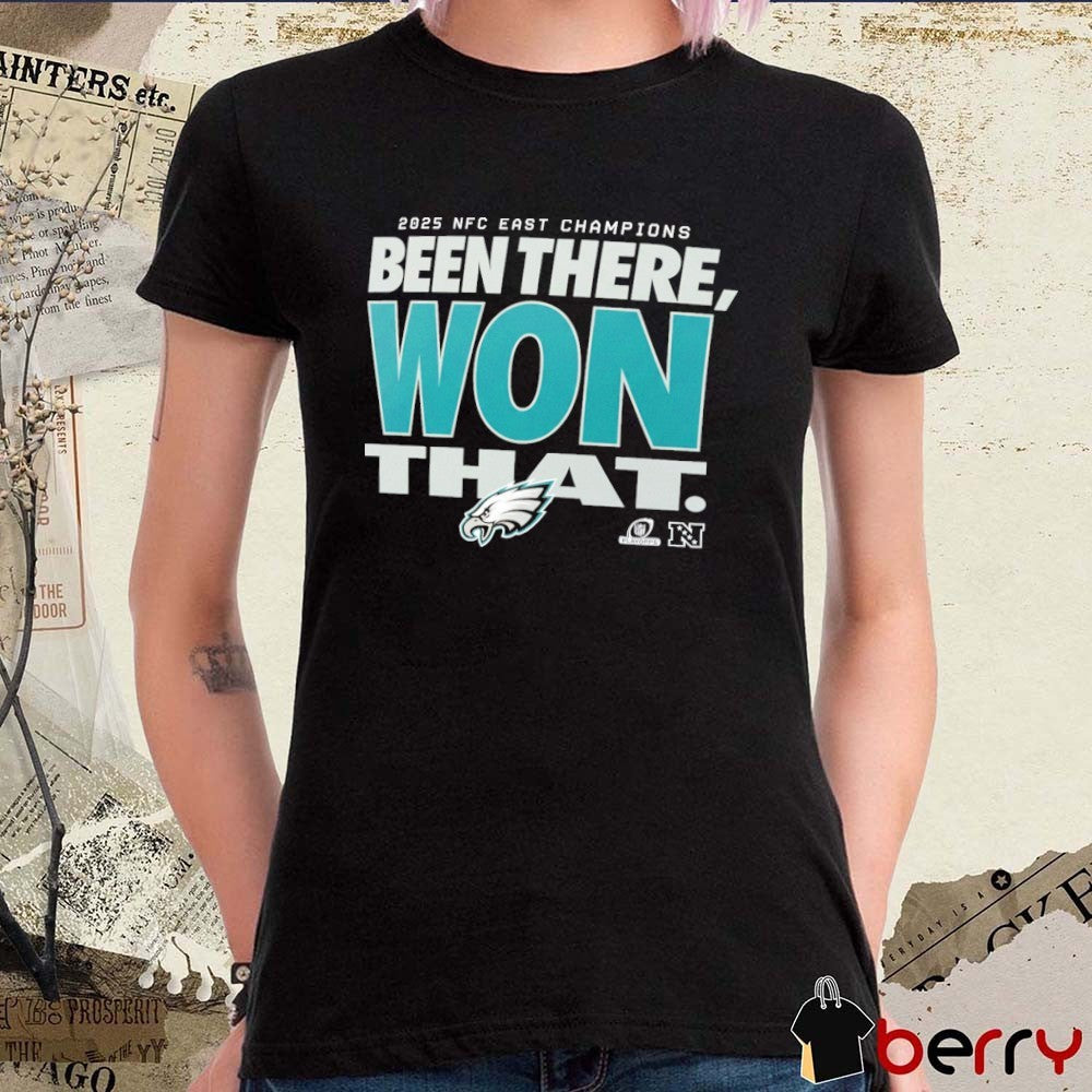 Philadelphia Eagles 2025 NFC East Division Champions Been There Won That Locker Room Trophy t-shirt