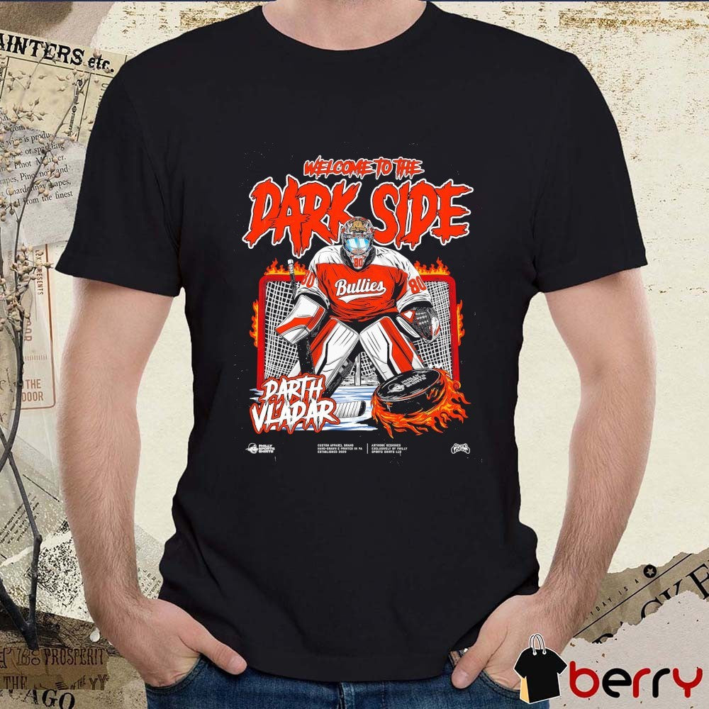 Philadelphia Flyers Welcome To The Dark Side Darth Vladar Bullies t-shirt