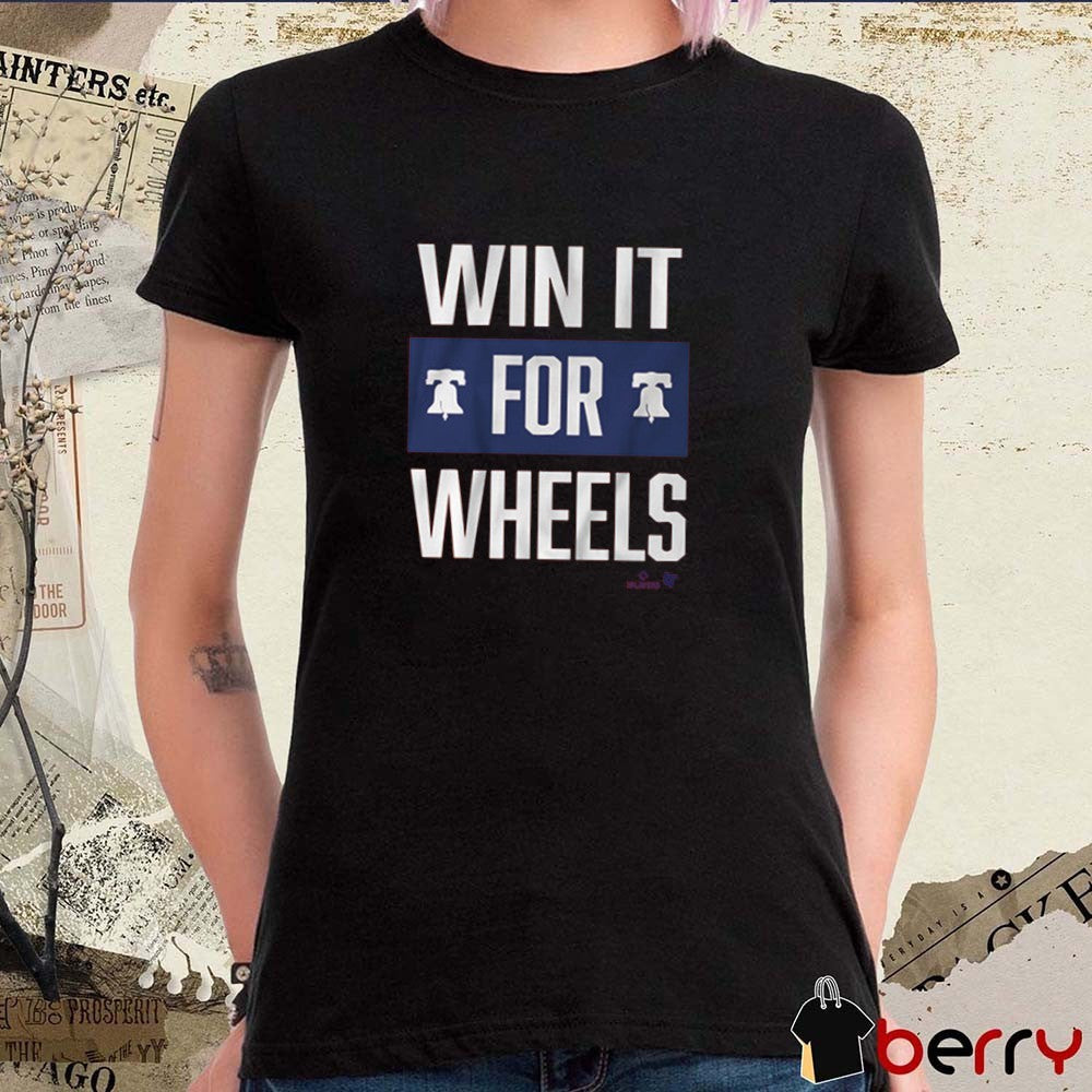 Philadelphia Phillies Baseball MLB Win It for Wheels 2025 t-shirt