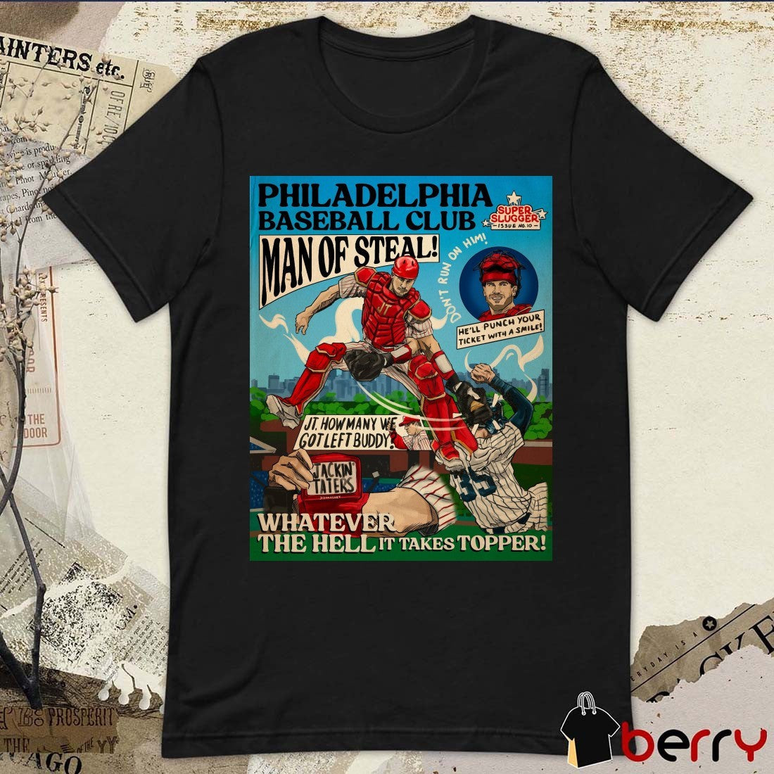 Philadelphia Phillies J.T. Realmuto Man of Steal Jackin’ Taters Whatever the hell it takes Topper Poster t-shirt