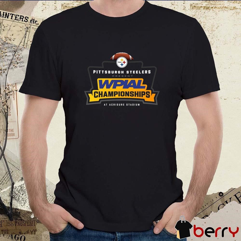 Pittsburgh Steelers Present WPIAL Championships At Acrisure Stadium 2024 t-shirt