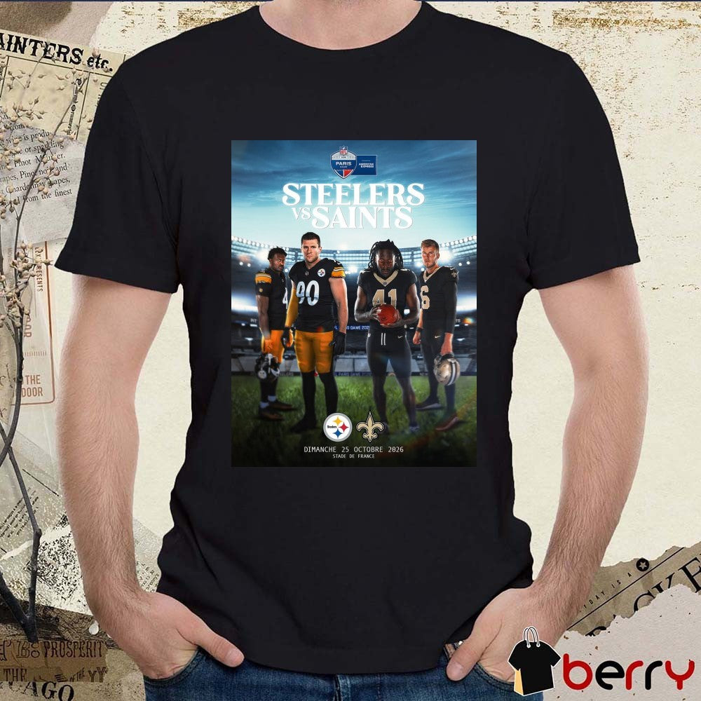 Pittsburgh Steelers Vs New Orleans Saints October 25, 2026 NFL Paris Game Poster t-shirt