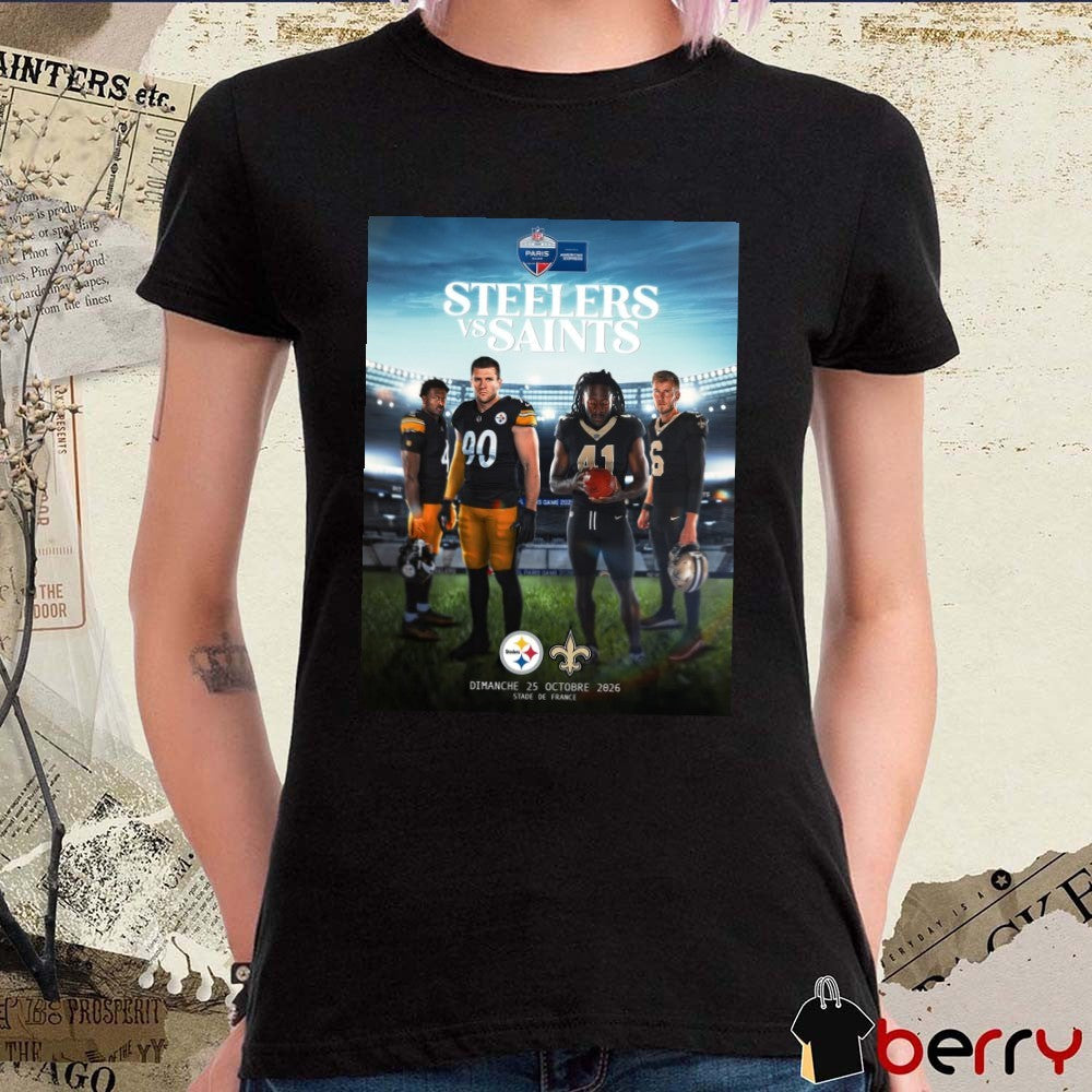 Pittsburgh Steelers Vs New Orleans Saints October 25, 2026 NFL Paris Game Poster t-shirt