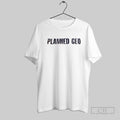 Official Planned Ceo T Shirt