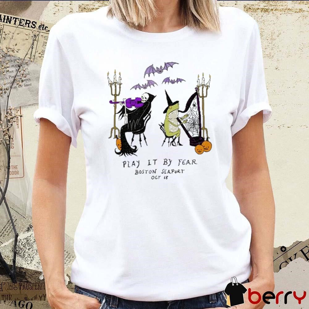 Play It By Fear Boston Seaport Oct 18 Halloween 2024 t-shirt