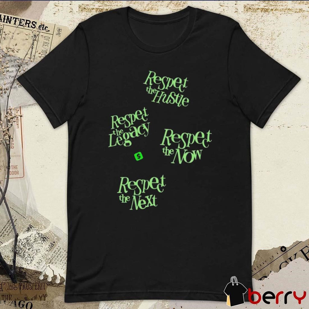 Playa Society X Cash App Pay Some Respect The Hustle Respect The Legacy t-shirt