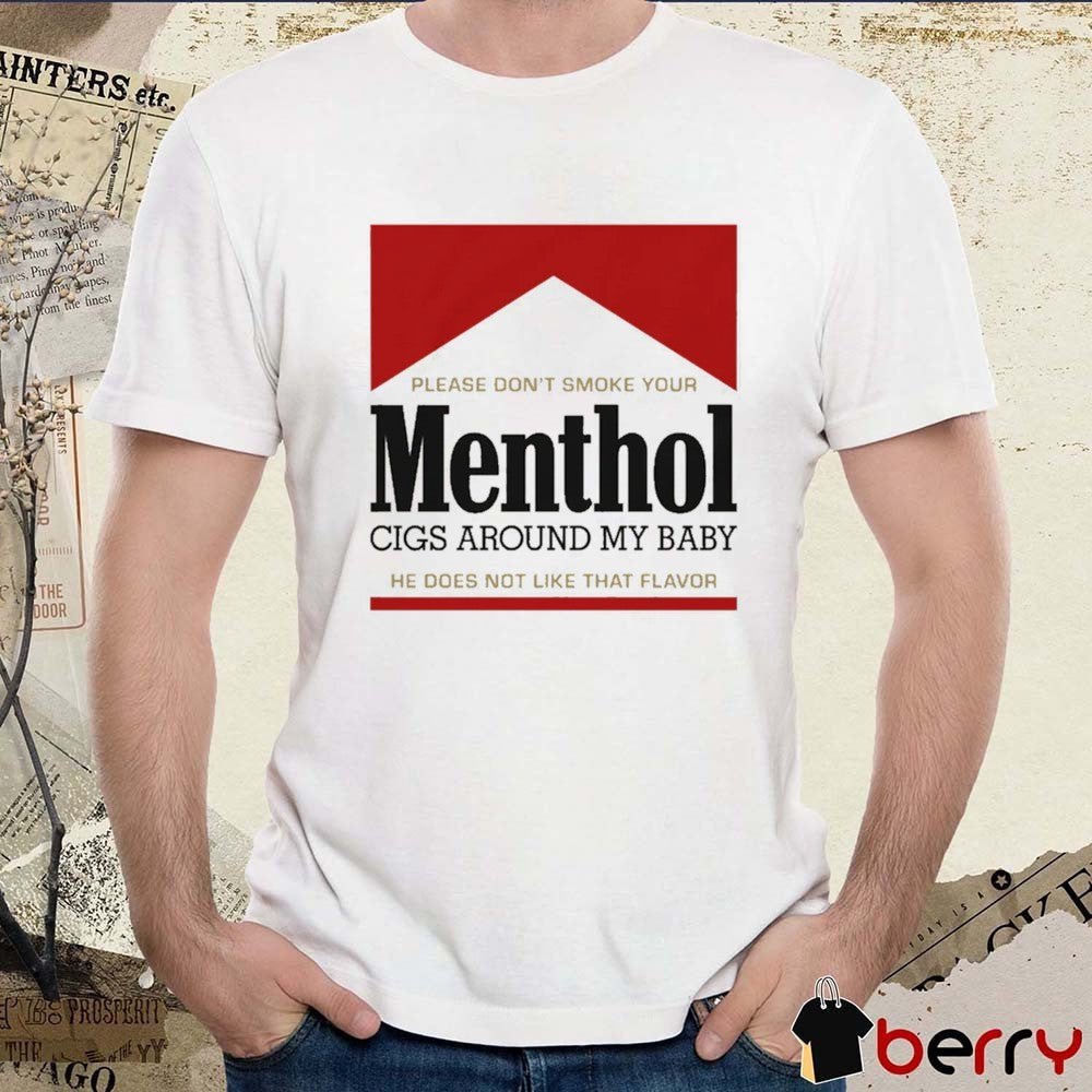 Please Don’t Smoke Your Menthol Cigs Around My Baby He Does Not Like That Flavor Red t-shirt