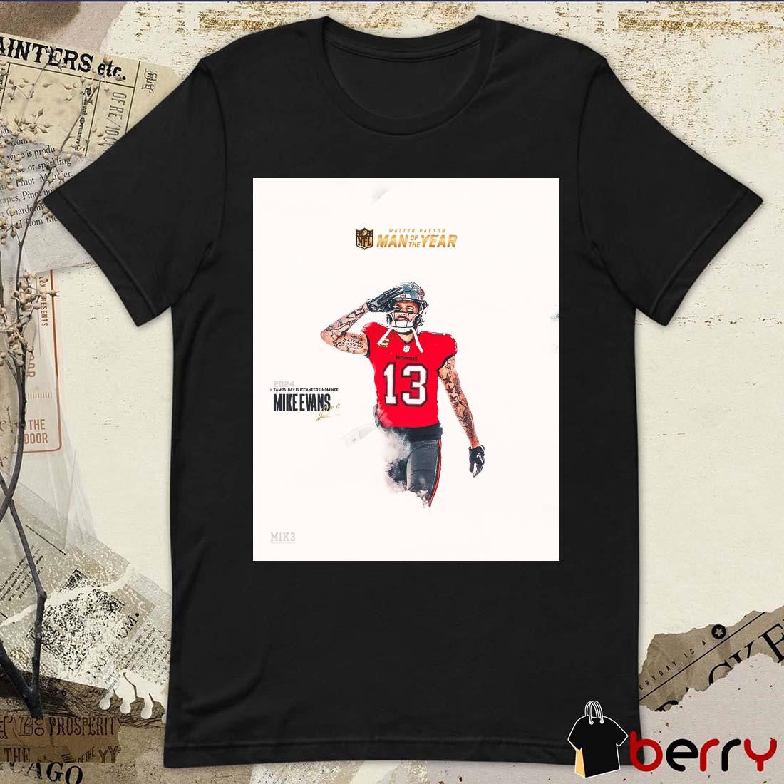 Poster 2024 Tampa Bay Buccaneers Nominee Mike Evans NFL Walter Payton Man The Year Signature t-shirt