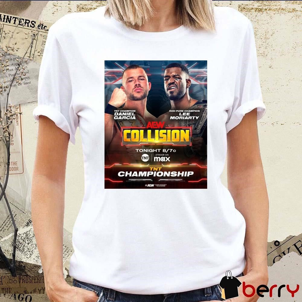 Poster AEW Collision TNT Championship Daniel Garcia vs Lee Moriarty This Saturday March 8 2025 t-shirt
