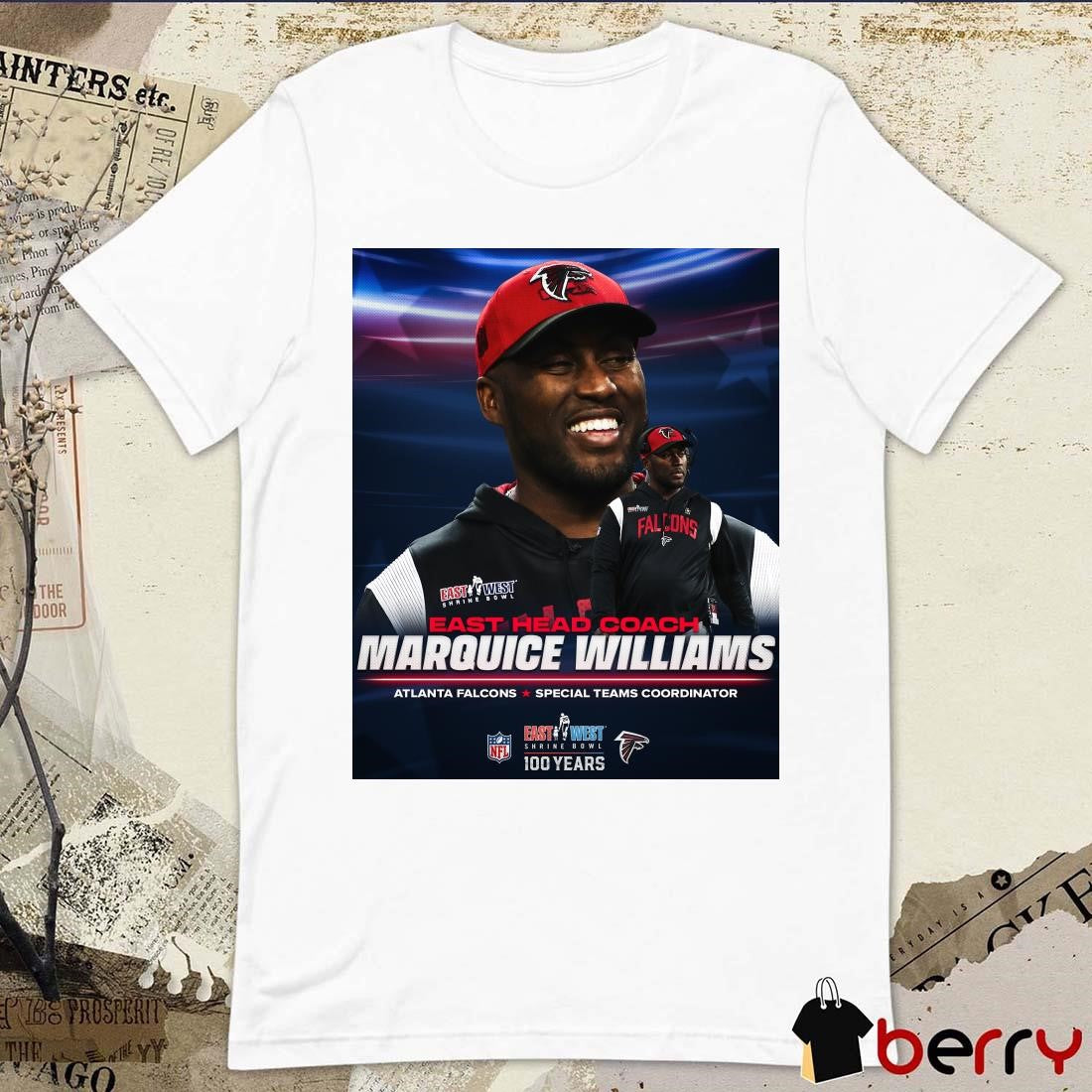 Poster Atlanta Falcons NFL Marquice Williams East Head Coach Special Teams Coordinator East West Shrine Bowl t-shirt