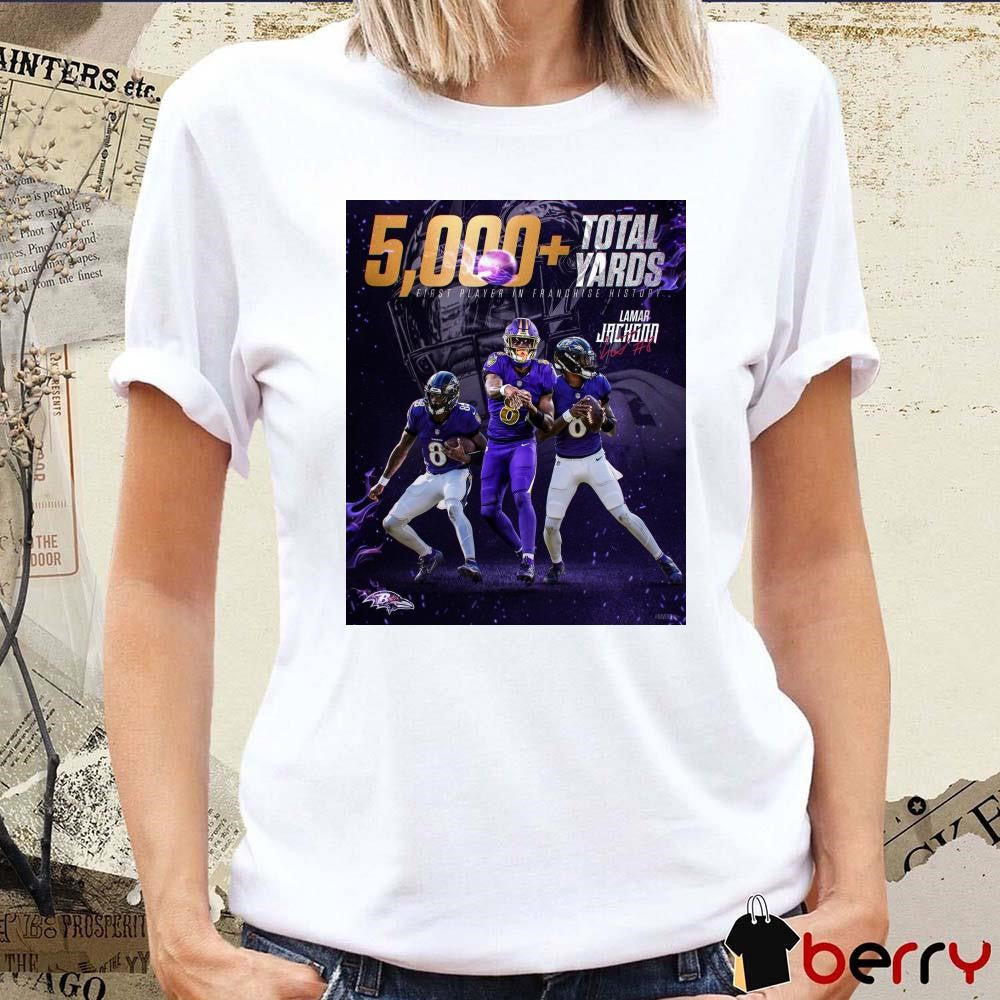 Poster Baltimore Ravens NFL Lamar Jackson 5000 Total Yards First Player Franchise History Signature t-shirt