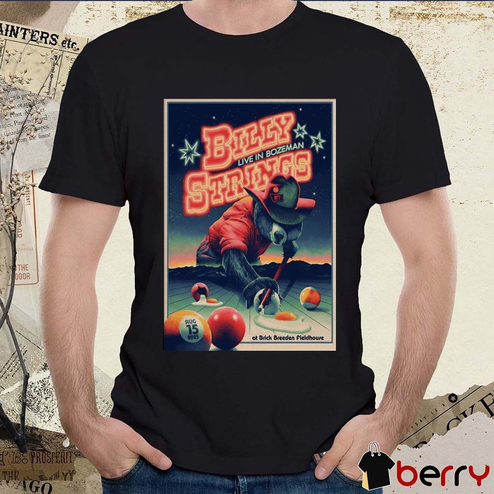 Poster Billy Strings August 15 2025 Brick Breeden Fieldhouse Bozeman MT Shows t-shirt