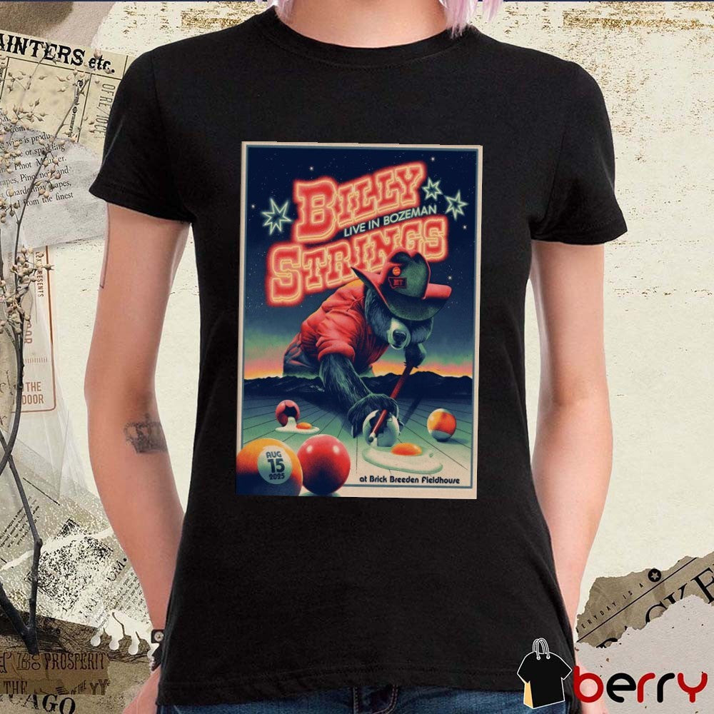 Poster Billy Strings August 15 2025 Brick Breeden Fieldhouse Bozeman MT Shows t-shirt