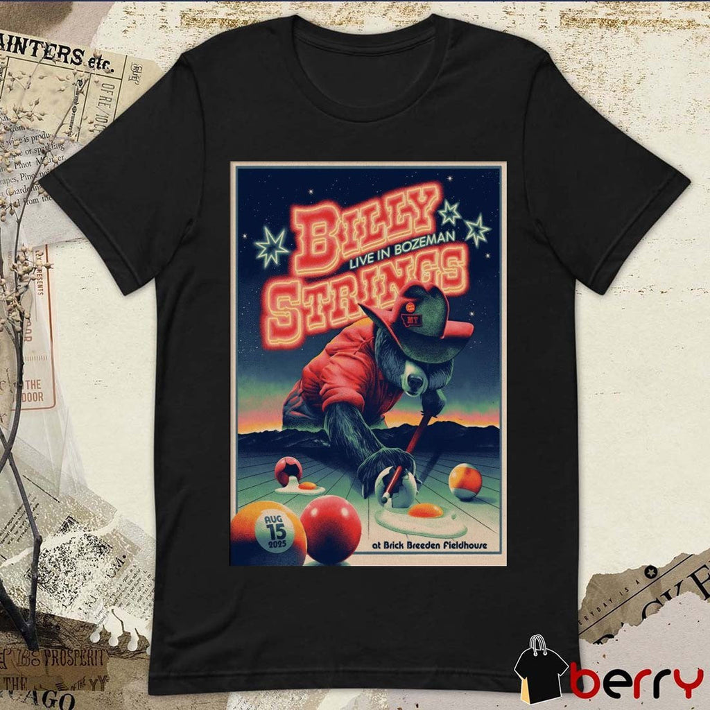 Poster Billy Strings August 15 2025 Brick Breeden Fieldhouse Bozeman MT Shows t-shirt