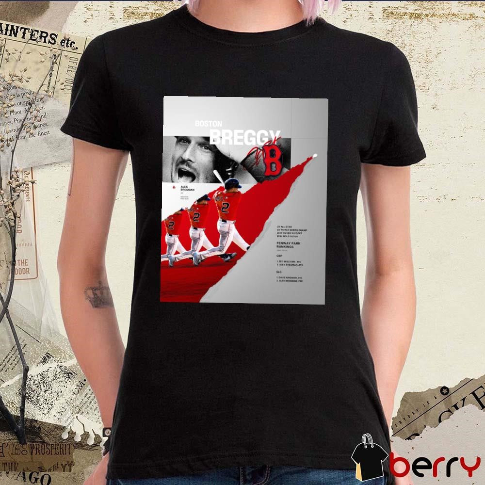 Poster Boston Red Sox Baseball Boston Breggy INF Alex Bregman 2x All-star 2x World Series Champ Signature t-shirt