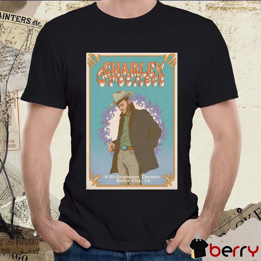 Poster Charley Crockett June 23 2025 Orpheum Theatre In Sioux City IA t-shirt
