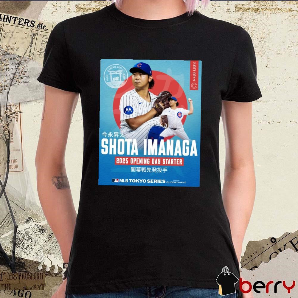 Poster Chicago Cubs Baseball Shota Imanaga 2025 Opening Day Starter MLB Tokyo Series 2025 t-shirt