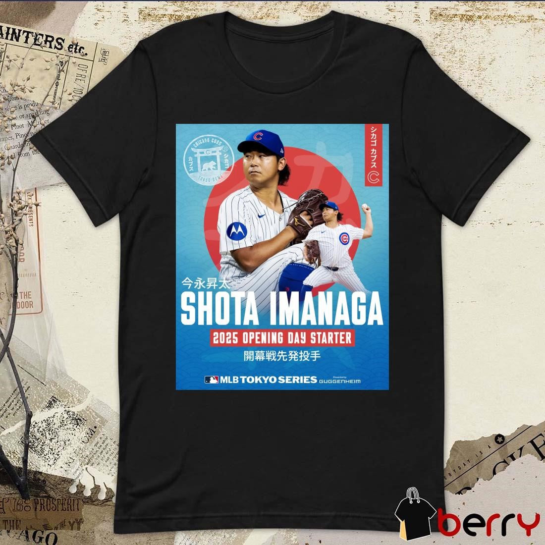 Poster Chicago Cubs Baseball Shota Imanaga 2025 Opening Day Starter MLB Tokyo Series 2025 t-shirt
