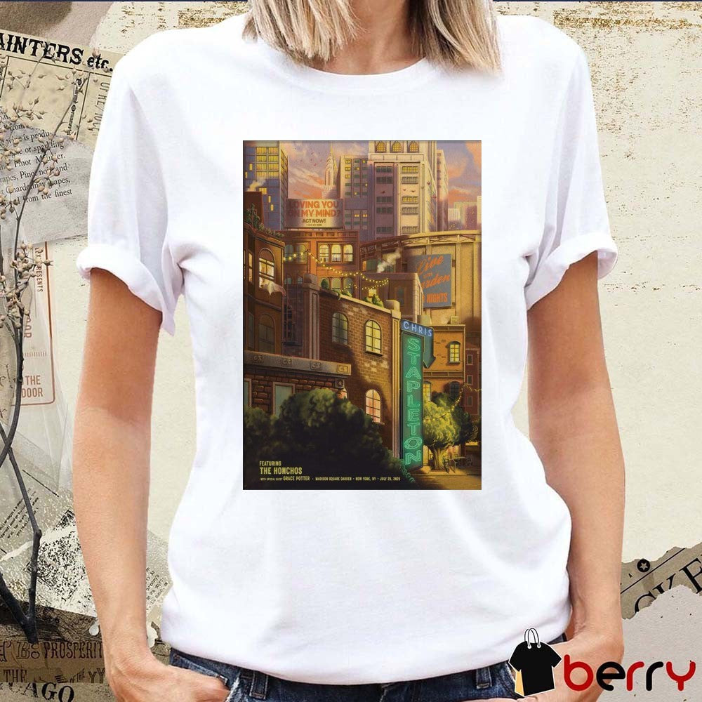 Poster Chris Stapleton July 25 2025 Madison Square Garden in New York NY t-shirt