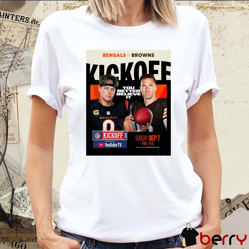 Poster Cincinnati Bengals Vs Cleveland Browns NFL Kickoff You Better Believe It Sunday, September 7th 2025 t-shirt