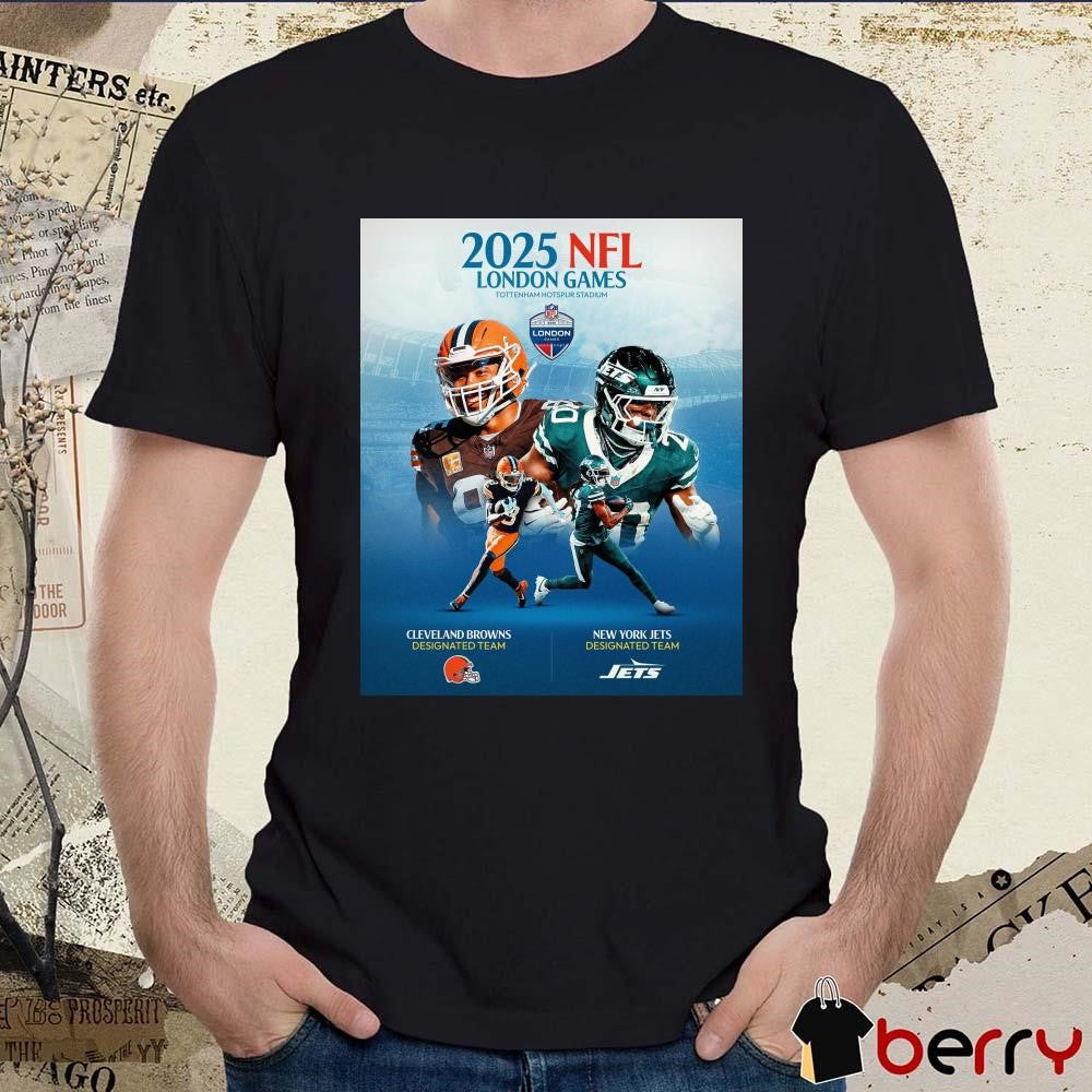Poster Cleveland Browns Vs New York Jets 2025 NFL London Games Tottenham Hotspur Stadium t-shirt